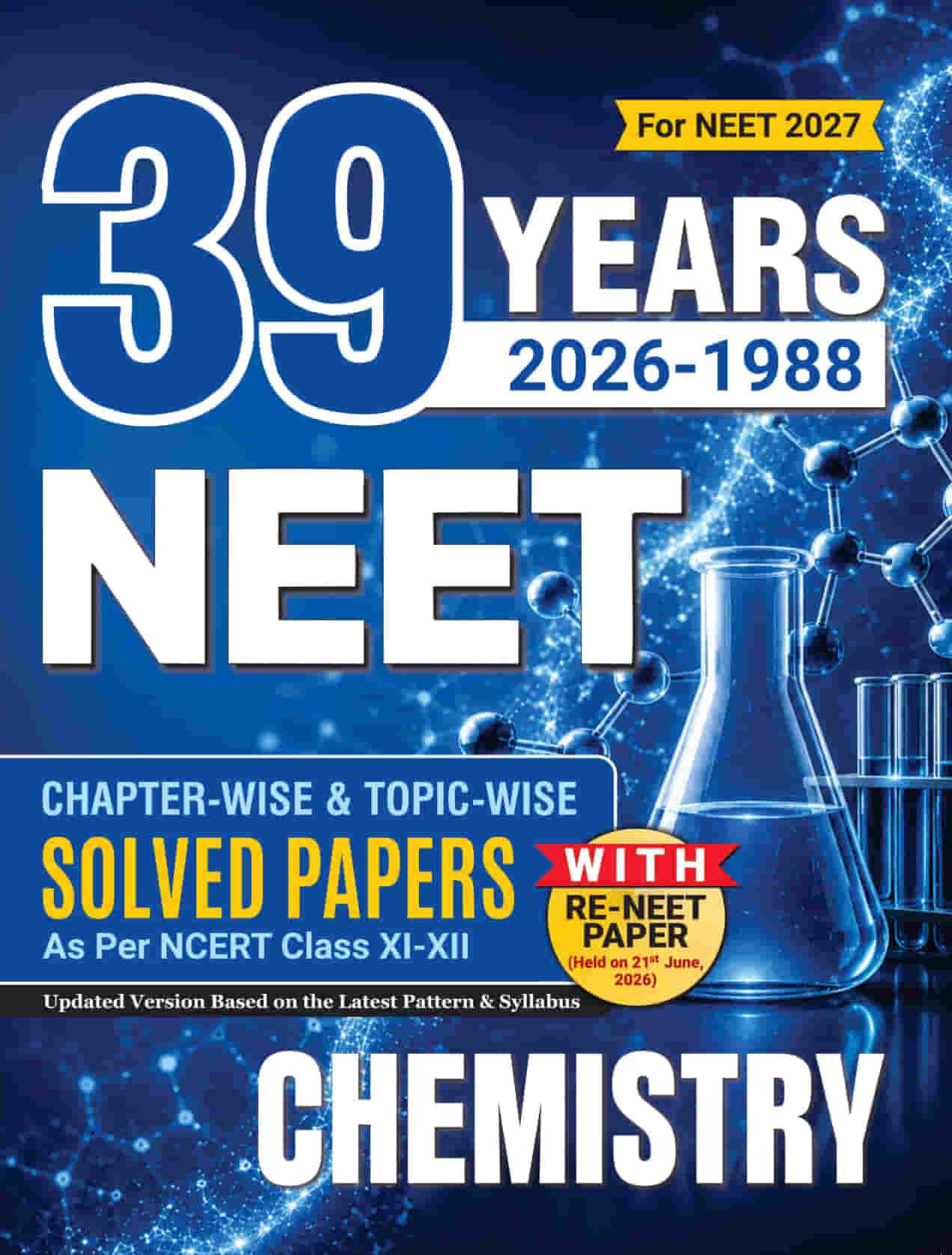 39 Years NEET Previous Year PYQs Solved Question Papers (2026-1988) | Chemistry Chapterwise Topicwise Solutions For NEET Exam 2027 | Based on NCERT Latest Syllabus