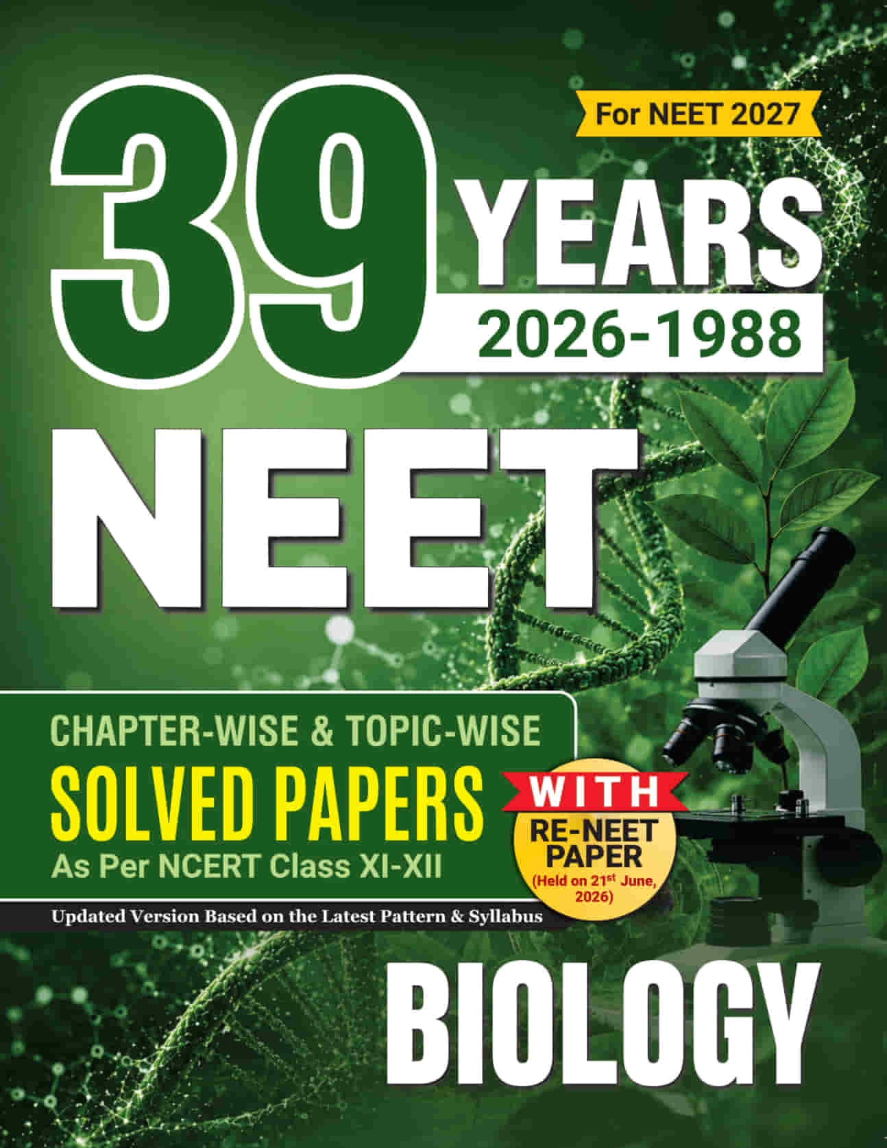 39 Years NEET Previous Year PYQs Solved Question Papers (2026-1988) | Biology Chapterwise Topicwise Solutions For NEET Exam 2027 | Based on NCERT Latest Syllabus
