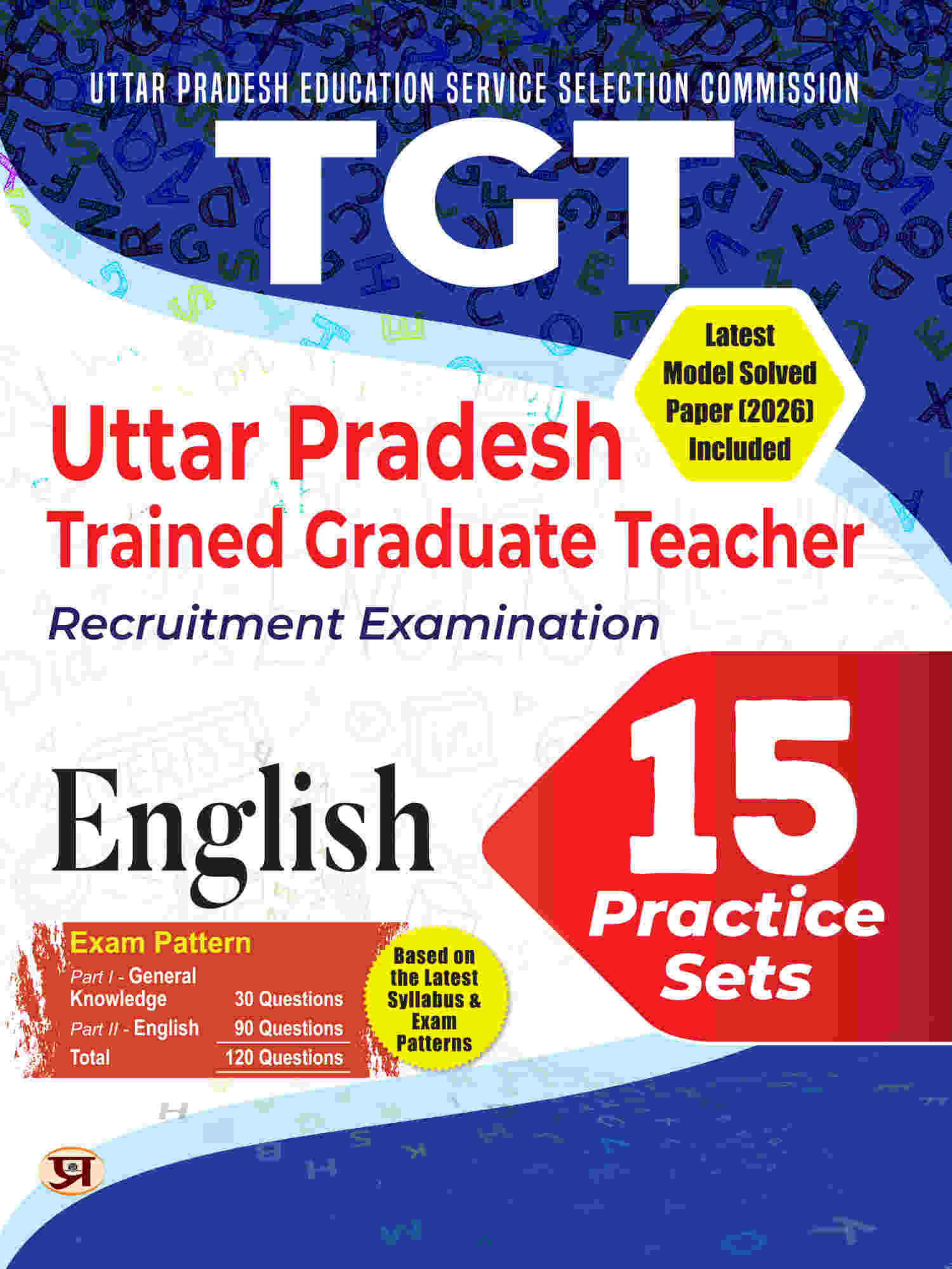 TGT English Exam 15 Practice Sets For Uttar Pradesh Trained Graduate Teacher 2027 with Latest Solved Papers 2026